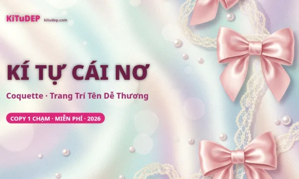 Kí tự cái nơ Coquette dễ thương copy trang trí tên tại KiTuDEP