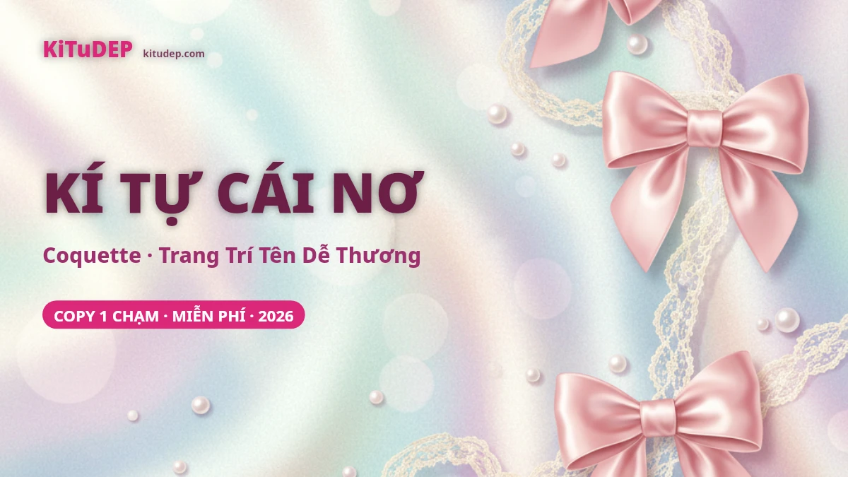 Kí tự cái nơ Coquette dễ thương copy trang trí tên tại KiTuDEP