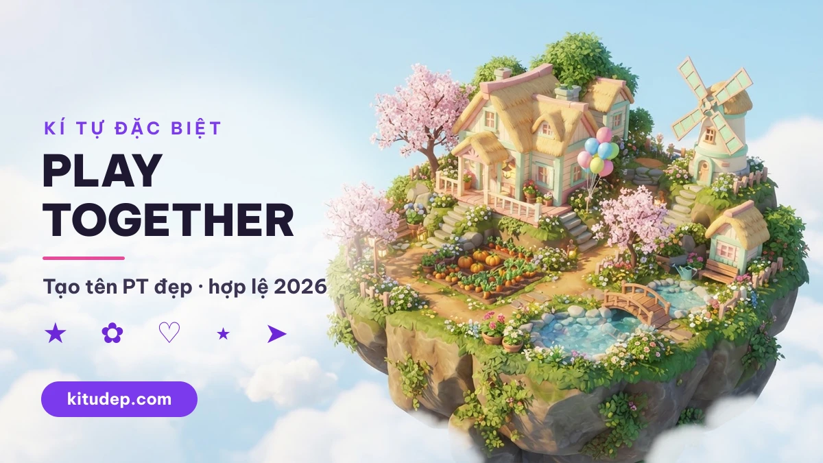 Kí Tự Đặc Biệt Play Together ❤️ Tạo Tên PT Đẹp 2026