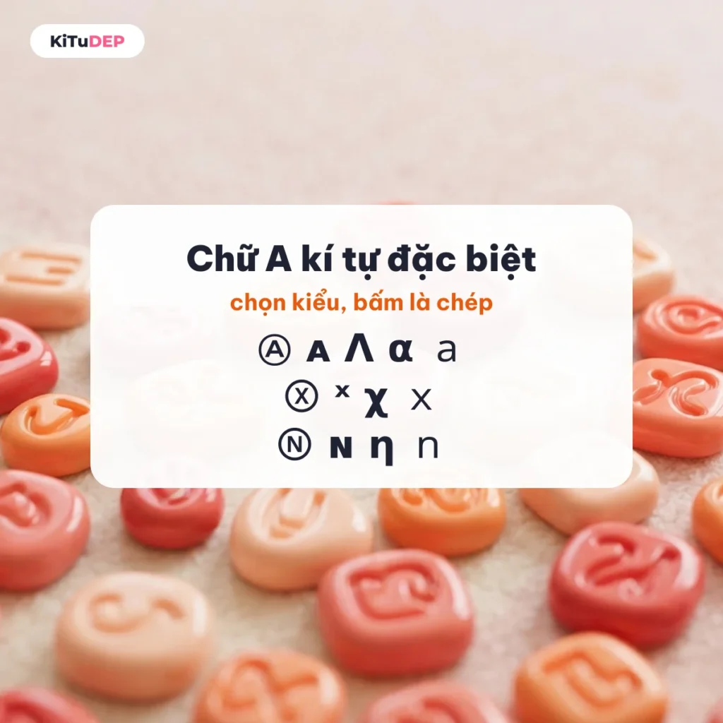 Chữ A, X, N kí tự đặc biệt nhiều kiểu để chép