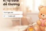 Kí Tự Cute — Kí Tự Dễ Thương, Kí Hiệu Cute Để Đặt Tên