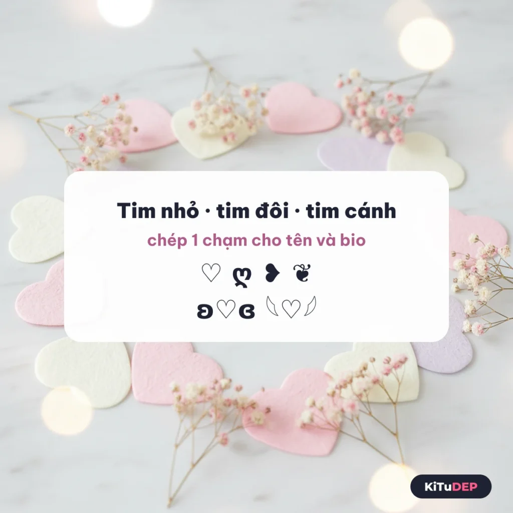 Kí tự tim nhỏ ♡ ღ, tim cánh ʚ♡ɞ 𓆩♡𓆪 để chép